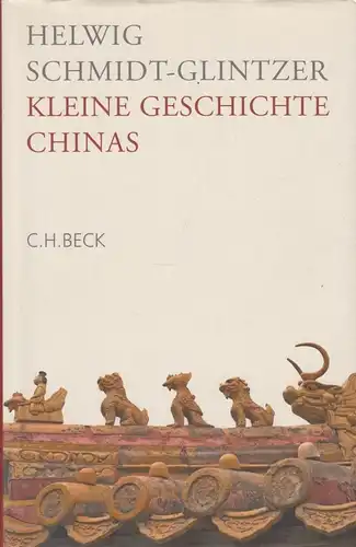 Buch: Kleine Geschichte Chinas, Schmidt-Glintzer, Helwig. 2008, Verlag C.H.Beck