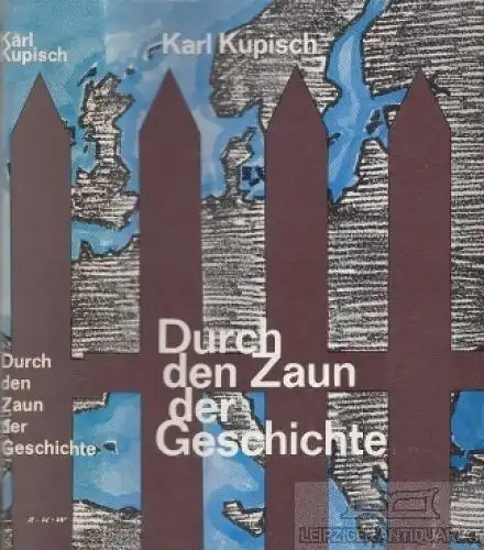 Buch: Durch den Zaun der Geschichte, Kupisch, Karl. 1964, Lettner Verlag