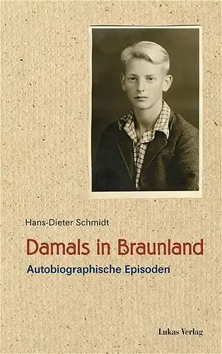 Buch: Damals in Braunland, Schmidt, Hans-Dieter, 2005, Lukas Verlag