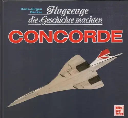 Buch: Concorde, Becker, Hans Jürgen, 1991, Motorbuch-Verlag, gebraucht, gut