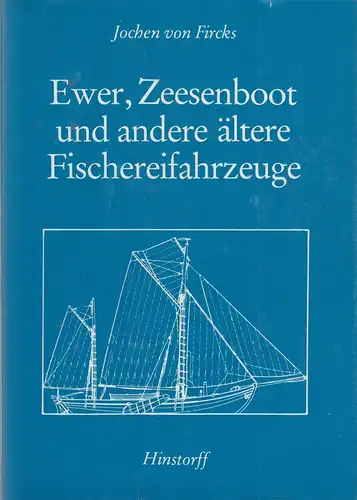 Buch: Ewer, Zeesenboot und andere ältere Fischereifahrzeuge. Fircks, J. v., 1982