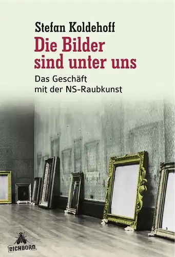 Buch: Die Bilder sind unter uns, Koldehoff, Stefan, 2009, Eichborn Verlag