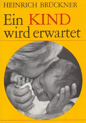 Buch: Ein Kind wird erwartet, Brückner, Heinrich, 1989, Verlag für die Frau