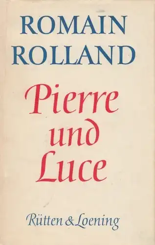 Buch: Pierre und Luce, Rolland, Romain. Gesammelte Werke, 1965, gebraucht, gut