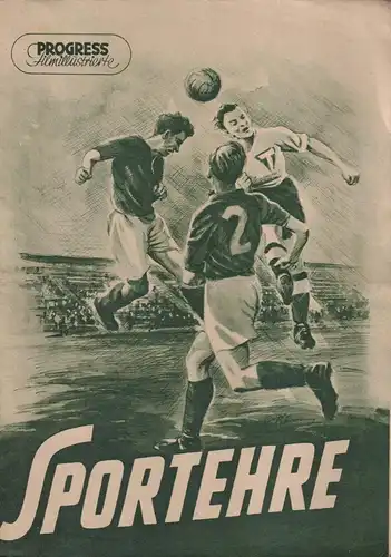 Filmprospekt: Sportehre, 1953, Progress-Filmillustrierte, Wolpin / Erdmann