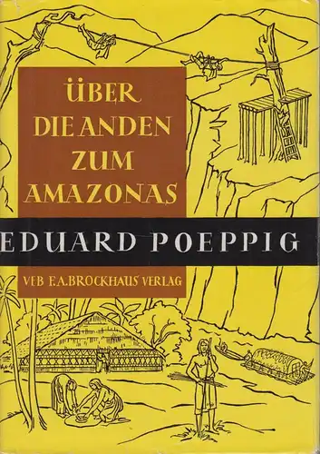 Buch: Über die Anden zum Amazonas, Poeppig, Eduard. 1955, F.A. Brockhaus Verlag