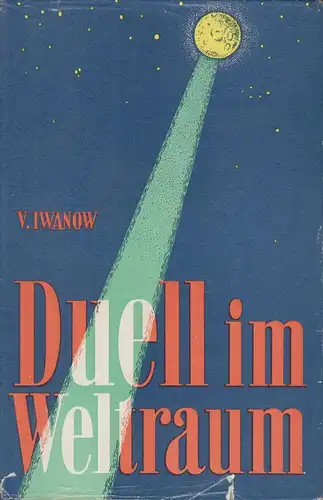 Buch: Duell im Weltraum. Iwanow, Viktor, 1955, Verlag Kultur und Fortschritt