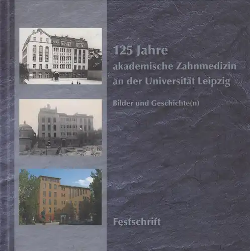 Buch: 125 Jahre akademische Zahnmedizin an der Universität Leipzig, 2008