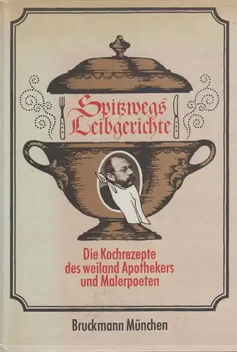 Buch: Spitzwegs Leibgerichte, Wichmann, Siegfried. 1977, Stiebner Verlag