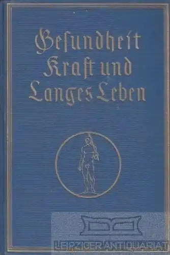 Buch: Gesundheit Kraft und langes Leben, Dreyer, Johannes u.a. 2 Bände