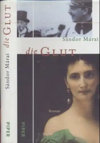 Buch: Die Glut, Marai, Sandor. 1999, Verlag Piper, Roman, gebraucht, gut