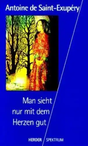 Buch: Man sieht nur mit dem Herzen gut, Saint-Exupery, Antoine de. 1998