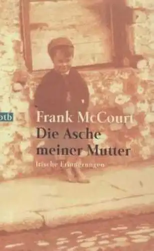 Buch: Die Asche meiner Mutter, McCourt, Frank. Btb, 1998, Irische Erinnerungen