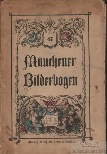Buch: Münchener Bilderbogen 47, Nummern 1105-1128, Braun, Kaspar