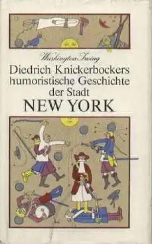 Buch: Diedrich Knickerbockers Geschichte... Irving, W., 1979, Eulenspiegel