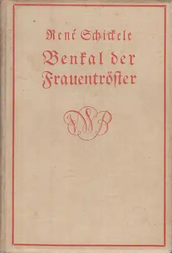 Buch: Benkal der Frauentröster. Schickele, Rene, 1913, Verlag der Weißen Bücher