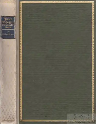 Buch: Höhenfeuer, Rosegger, Peter. Gesammelte Werke von Peter Rosegger, 1915