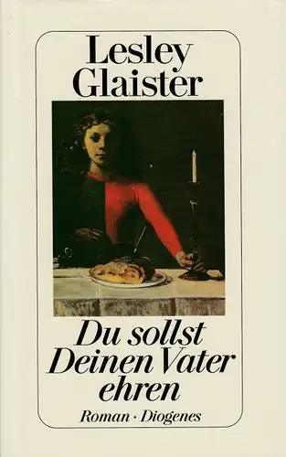 Buch: Du sollst deinen Vater ehren, Glaister, Lesley. 1992, Diogenes Verlag