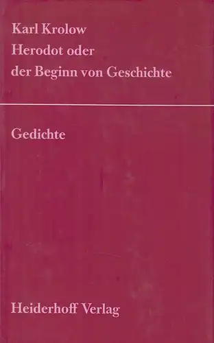 Buch: Herodot oder der Beginn von Geschichte, Krolow, Karl, 1983, Heiderhoff