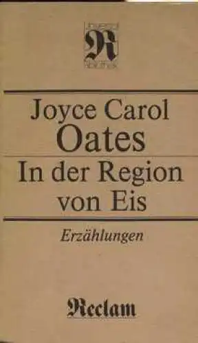 Buch: In der Region von Eis, Oates, Joyce Carol. Reclams Universal-Bibliothek