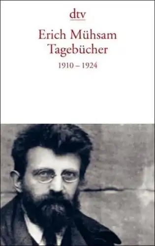 Buch: Tagebücher 1910 - 1924, Mühsam, Erich, 2004, dtv, gebraucht, gut