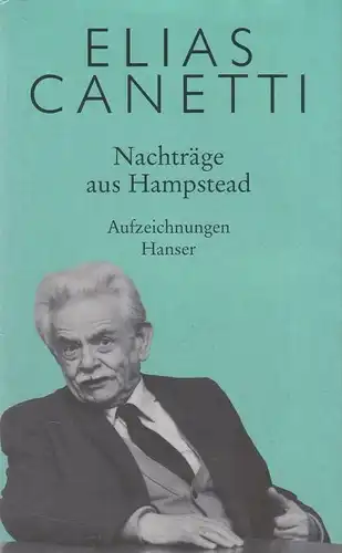 Buch: Nachträge aus Hampstead, Canetti, Elias. 1994, Carl Hanser Verlag