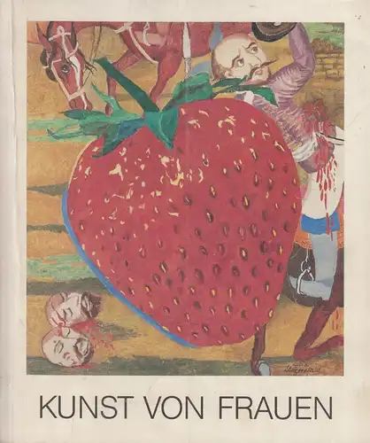 Ausstellungskatalog: Kunst von Frauen, Schulz, Wolfgang, 1989, gebraucht, gut