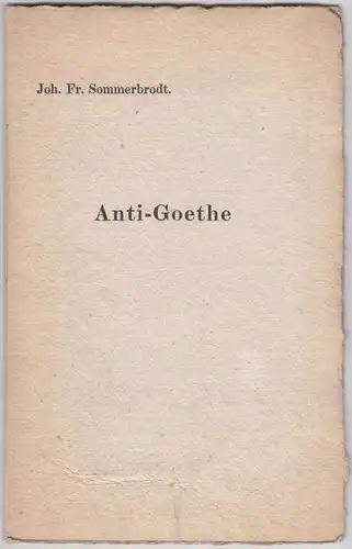 Heft: Anti-Goethe, Sommerbrodt, Joh. Fr., 1919, gebraucht, gut