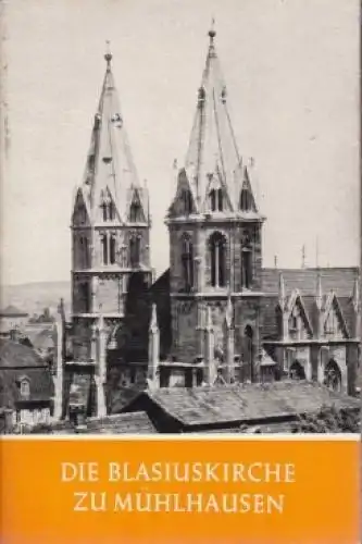Heft: Die Blasiuskirche zu Mühlhausen, Badstübner, Ernst. 1967, Union Verlag