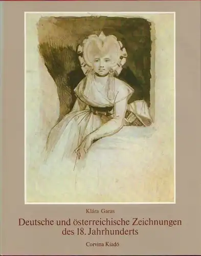 Buch: Deutsche und österreichiche Zeichnungen des 18. Jahrhunderts, Garas. 1980