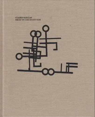 Buch: Claire Barclay, Fault on the right side, Eichler, Dominic. 2007 42262