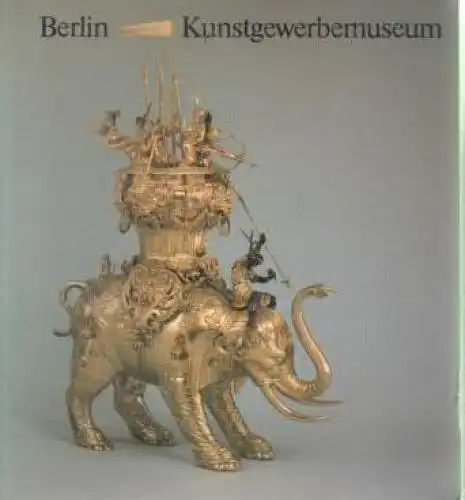 Buch: Kunstgewerbemuseum Berlin, Bierschenk, Monika. 1985, gebraucht, gut