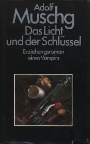 Buch: Das Licht und der Schlüssel, Muschg, Adolf. 1986, Volk und Welt Verlag