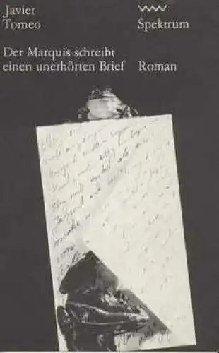 Buch: Der Marquis schreibt einen unerhörten Brief, Tomeo, Javier. Spektrum, 1986