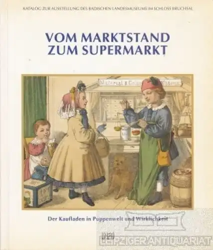Buch: Vom Marktstand zum Supermarkt, Bachmann, Manfred; Metzger, Wolfram. 1992