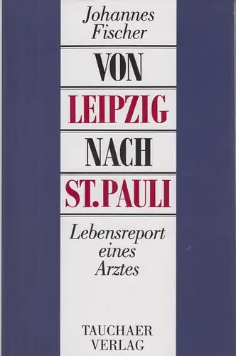 Buch: Von Leipzig nach St. Pauli, Fischer, Johannes. 1995, Tauchaer Verlag