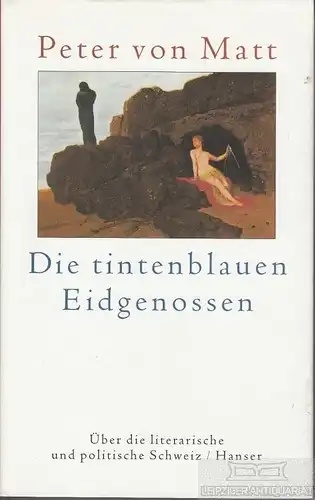 Buch: Die tintenblauen Eidgenossen, Matt, Peter von. 2001, Carl Hanser Verlag