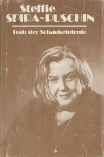 Buch: Trab der Schaukelpferde, Spira-Ruschin, Steffie. 1988, Aufbau-Verlag