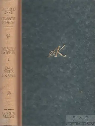 Buch: Die Welt im Drama I. Das neue Drama, Kerr, Alfred. 1917, S. Fischer Verlag