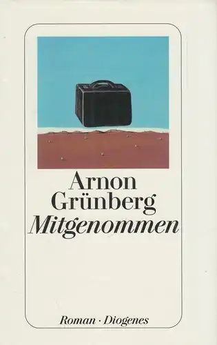 Buch: Mitgenommen, Grünberg, Arnon. 2010, Diogenes Verlag, Roman