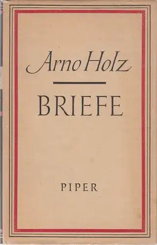 Buch: Briefe, Eine Auswahl. Holz, Arno, 1948, Piper Verlag, gebraucht, gut