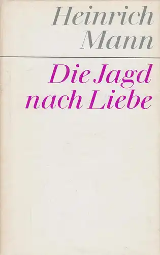 Buch: Die Jagd nach Liebe, Roman. Mann, Heinrich, 1969, Aufbau, Gesammelte Werke
