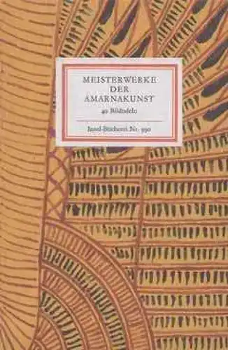 Insel-Bücherei 990, Meisterwerke der Amarnakunst. 1977, Insel Verlag