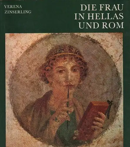 Buch: Die Frau in Hellas und Rom, Zinserling, Zinserling. 1972, Edition Leipzig