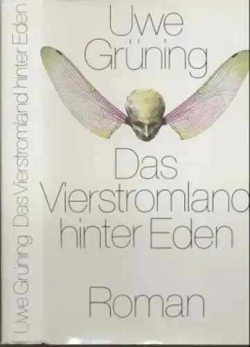 Buch: Das Vierstromland hinter Eden, Grüning, Uwe. 1986, Union Verlag, Roman