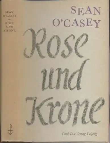 Buch: Rose und Krone, O'Casey, Sean. 1962, Paul List Verlag, gebraucht, gut
