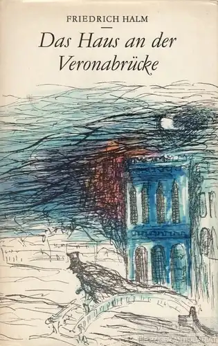Buch: Das Haus an der Veronabrücke, Halm, Friedrich. 1968, Buchverlag Der Morgen