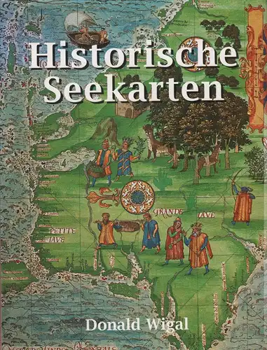 Buch: Historische Seekarten, Wigal, Donald, 2007, gebraucht, gut