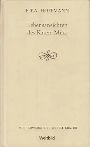 Buch: Lebensansichten des Katers Murr, Hoffmann, E.T.A., 2005, Weltbild Verlag