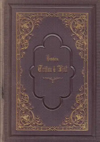 Buch: Tristan und Isolt in deutschen Dichtungen der Neuzeit. Bechstein, R., 1876